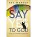 A Say Yes to God: A Call to Courageous Surrender