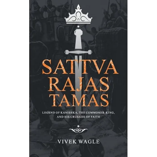 Sattva Rajas Tamas: Legend of Kanishka, the commoner-king and his crusade of faith