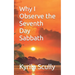 Why I Observe the Seventh Day Sabbath