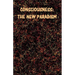 Consciousness: The New Paradigm