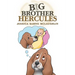 Big Brother Hercules