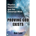 Proving God Exists: Physics, Cosmology, and the Universal Mind