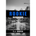 The Rookie Handbook: How to Become the Officer Every Department Wants and Every Community Needs