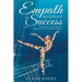 Empath's Blueprint for Success: Turn all your Empath energy into positive energy