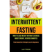 Intermittent Fasting: How To Lose Weight Without Exercise, Boost Energy, Reverse Diabetes (Plant Based Diet Of Weight Loss For Beginners)