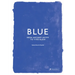 Blue: From Ancient Egypt to Yves Klein