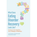 What Does Eating Disorder Recovery Look Like?: Answers to Your Questions about Therapy and Recovery