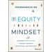 The Equity Mindset: Designing Human Spaces Through Journeys, Reflections and Practices