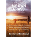 I'm Too Busy Working On MY OWN GRASS To Notice If Yours Is Any Greener