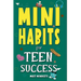 Mini Habits for Teen Success: Building Confidence and Self-Esteem in Teens