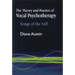The Theory and Practice of Vocal Psychotherapy: Songs of the Self