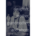 Daughter, Mother, Grandmother, and Whore: The Story of a Woman Who Decided to be a Puta
