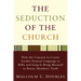The Seduction of the Church: How the Concern to Create Gender-Neutral Language in Bible and Song Is Being Misused to Betray Members' Faith