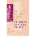 Studies in the Logic of Charles Sanders Peirce