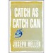 Catch as Catch Can: The Collected Stories and Other Writings