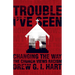 Trouble I've Seen: Changing the Way the Church Views Racism
