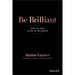 Be Brilliant: How to Lead a Life of Influence