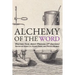 Alchemy of the Word: Writers Talk About Writing: 2nd Edition