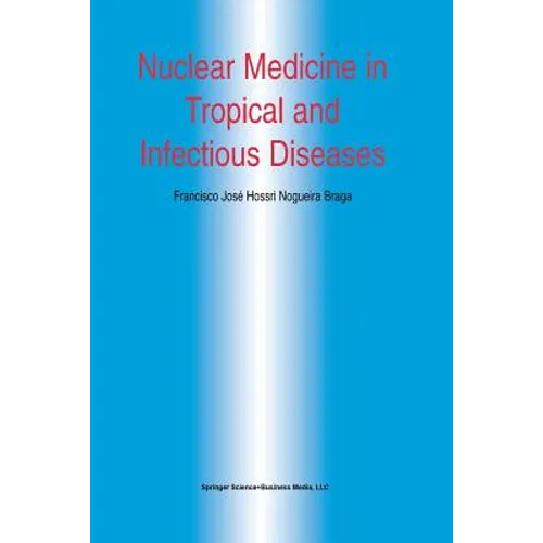 Nuclear Medicine in Tropical and Infectious Diseases