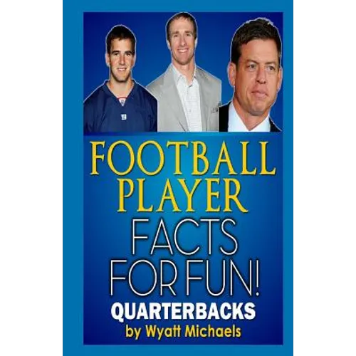 Football Player Facts for Fun! Quarterbacks