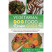 Vegetarian dog food recipe guide: Includes meals for vegan dogs