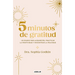 Diario 5 Minutos de Gratitud / The 5-Minute Gratitude Journal