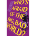 Who's Afraid of the Big, Bad World?