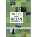 Trees in the Urban Landscape: Site Assessment, Design, and Installation