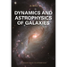 Dynamics and Astrophysics of Galaxies
