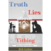 Truth & Lies about Tithing: Wrong and Right Christian Giving