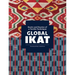 Global Ikat: Roots and Routes of a Textile Technique