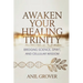 Awaken Your Healing Trinity: Bridging Science, Spirit, And Cellular Wisdom