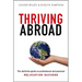 Thriving Abroad: The definitive guide to professional and personal relocation success