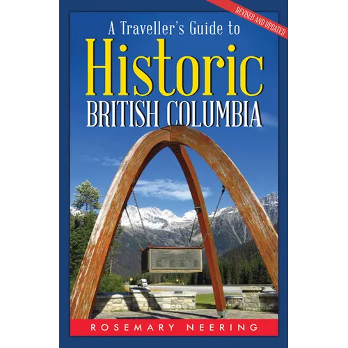 A Traveller's Guide to Historic British Columbia