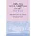 Healing Your Grieving Heart for Kids: 100 Practical Ideas