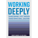 Working Deeply: Transforming Lives Through Transformational Coaching