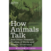 How Animals Talk: And Other Pleasant Studies of Birds and Beasts-Illustrated
