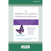The Mindfulness and Acceptance Workbook for Self-Esteem: Using Acceptance and Commitment Therapy to Move Beyond Negative Self-Talk and Embrace Self-Co