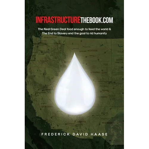 INFRASTRUCTUREthebook.com: The Real Green Deal food enough to feed the world and The End to Slavery end the goal to rid humanity