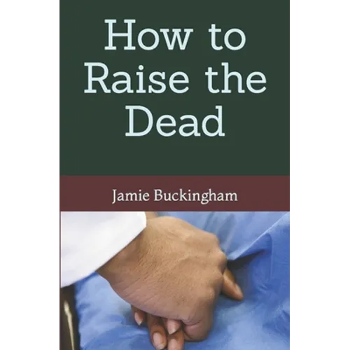 How to Raise the Dead