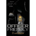Officer Friendly: Fear Has a New Name and Its Name is Cain