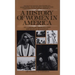 A History of Women in America: From Founding Mothers to Feminists-How Women Shaped the Life and Culture of America