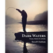 Dark Waters: Essays, Stories, & Articles