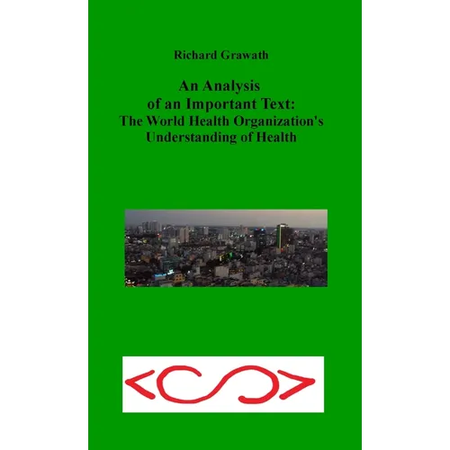 An Analysis of an Important Text: The World Health Organization's Understanding of Health