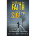 Walking by Faith, Not by Sight: A Collection of True Stories