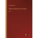 Biblical Commentary on the Psalms: Vol. I