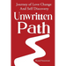 Unwritten Path: Journey of Love Change and Self Discovery