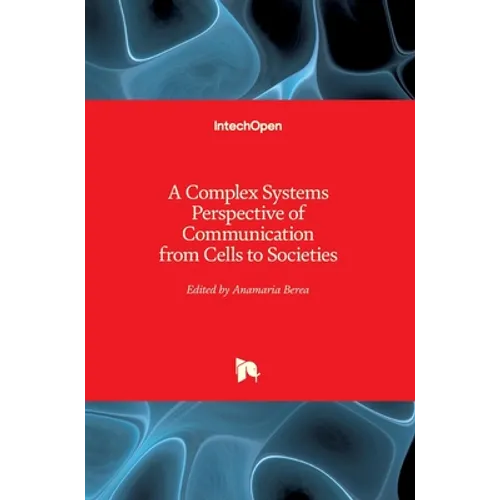 A Complex Systems Perspective of Communication from Cells to Societies