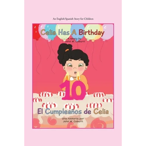 Celia Has a Birthday / Es El Cumpleaños De Celia: A English/Spanish Story for Children