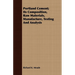 Portland Cement; Its Composition, Raw Materials, Manufacture, Testing And Analysis